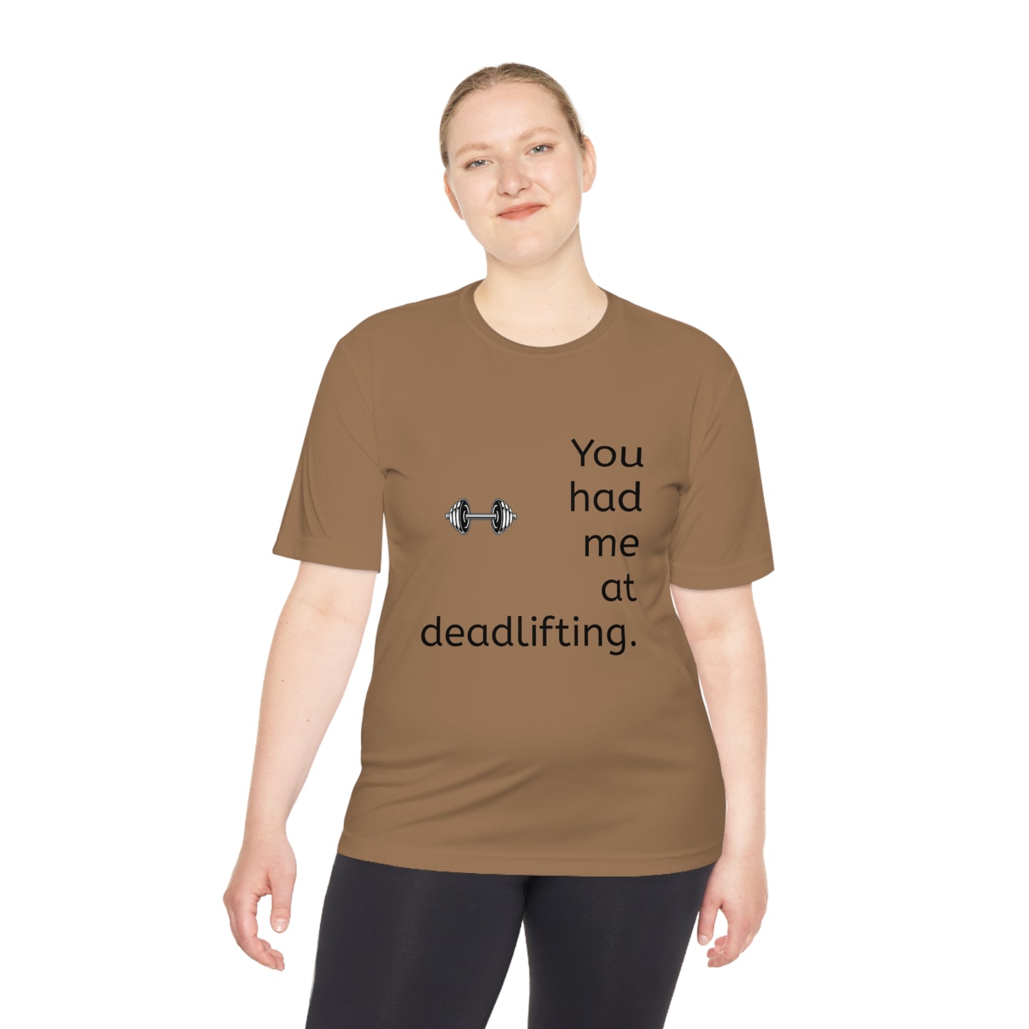 You had me at deadlifting Unisex Moisture Wicking Tee