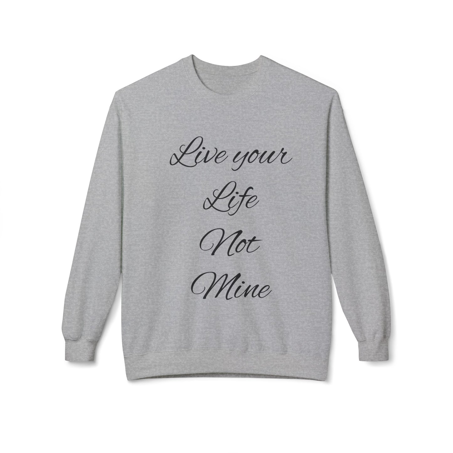 Live Your Life Unisex Midweight Softstyle Fleece Crewneck Sweatshirt