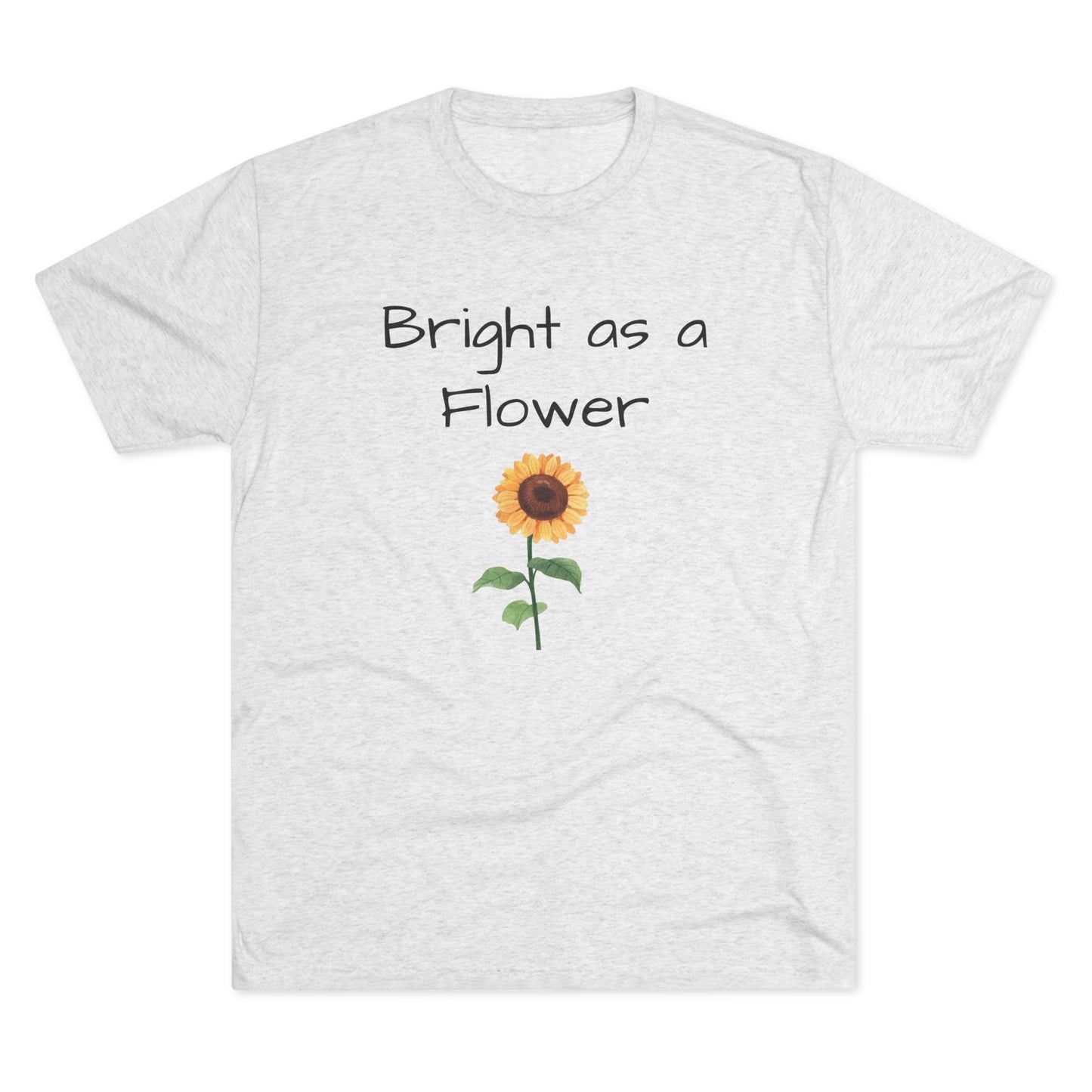 Bright as Flower Sunflower Unisex Tri-Blend Crew Tee
