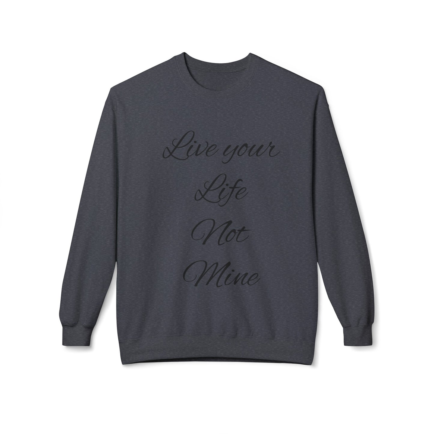 Live Your Life Unisex Midweight Softstyle Fleece Crewneck Sweatshirt