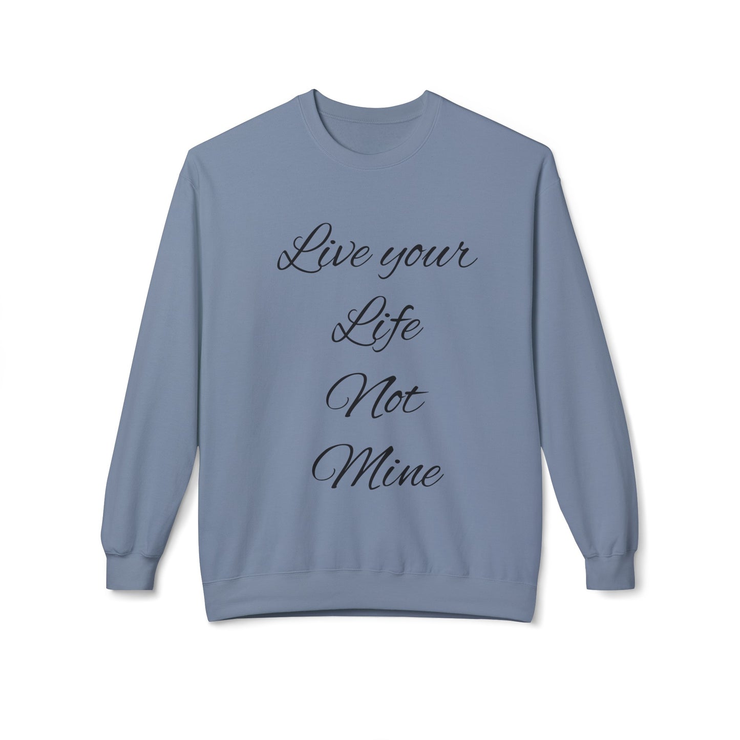 Live Your Life Unisex Midweight Softstyle Fleece Crewneck Sweatshirt